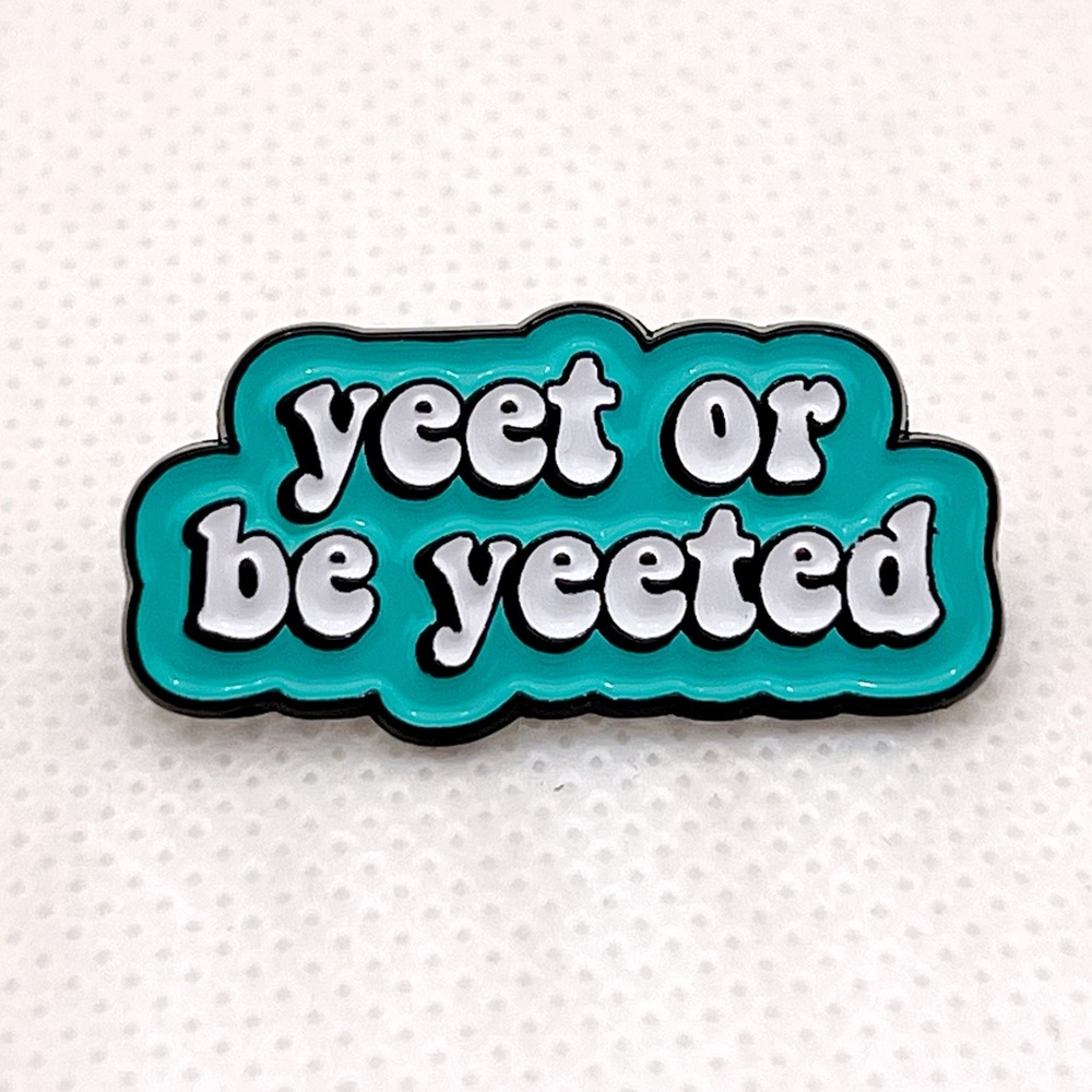 yeet or be yeeted!